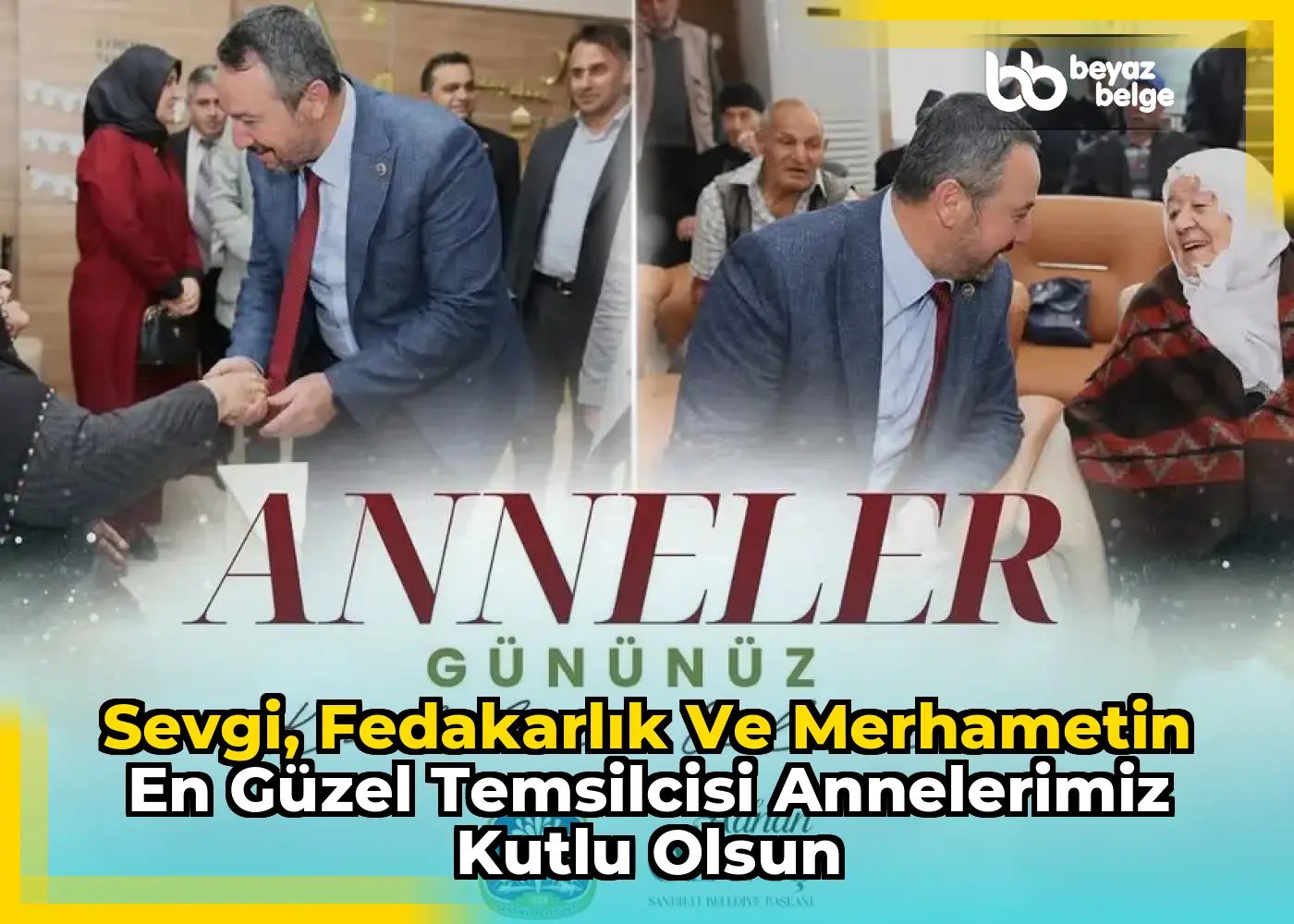 Sevgi, Fedakarlık ve Merhametin En Güzel Temsilcisi Annelerimiz Kutlu Olsun