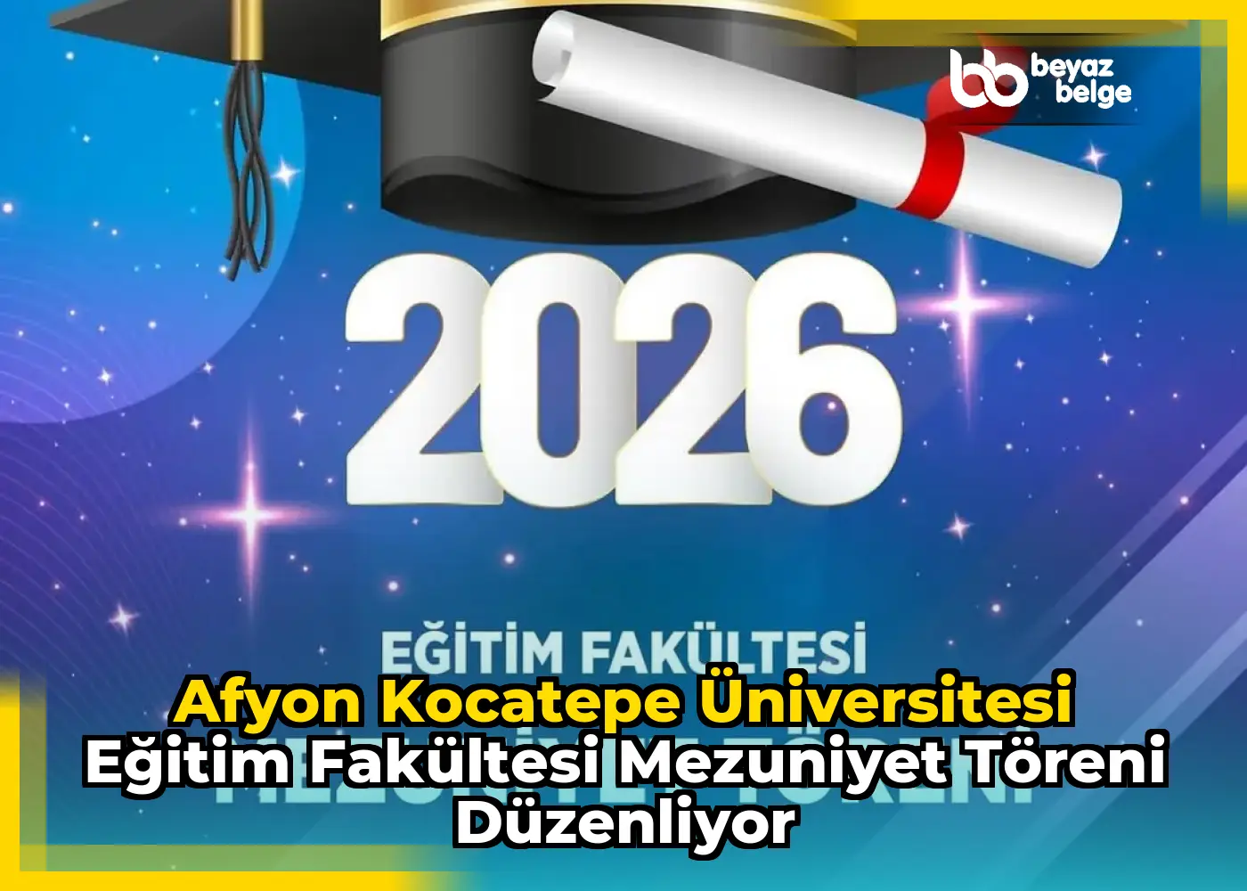 Afyon Kocatepe Üniversitesi Eğitim Fakültesi Mezuniyet Töreni Düzenliyor