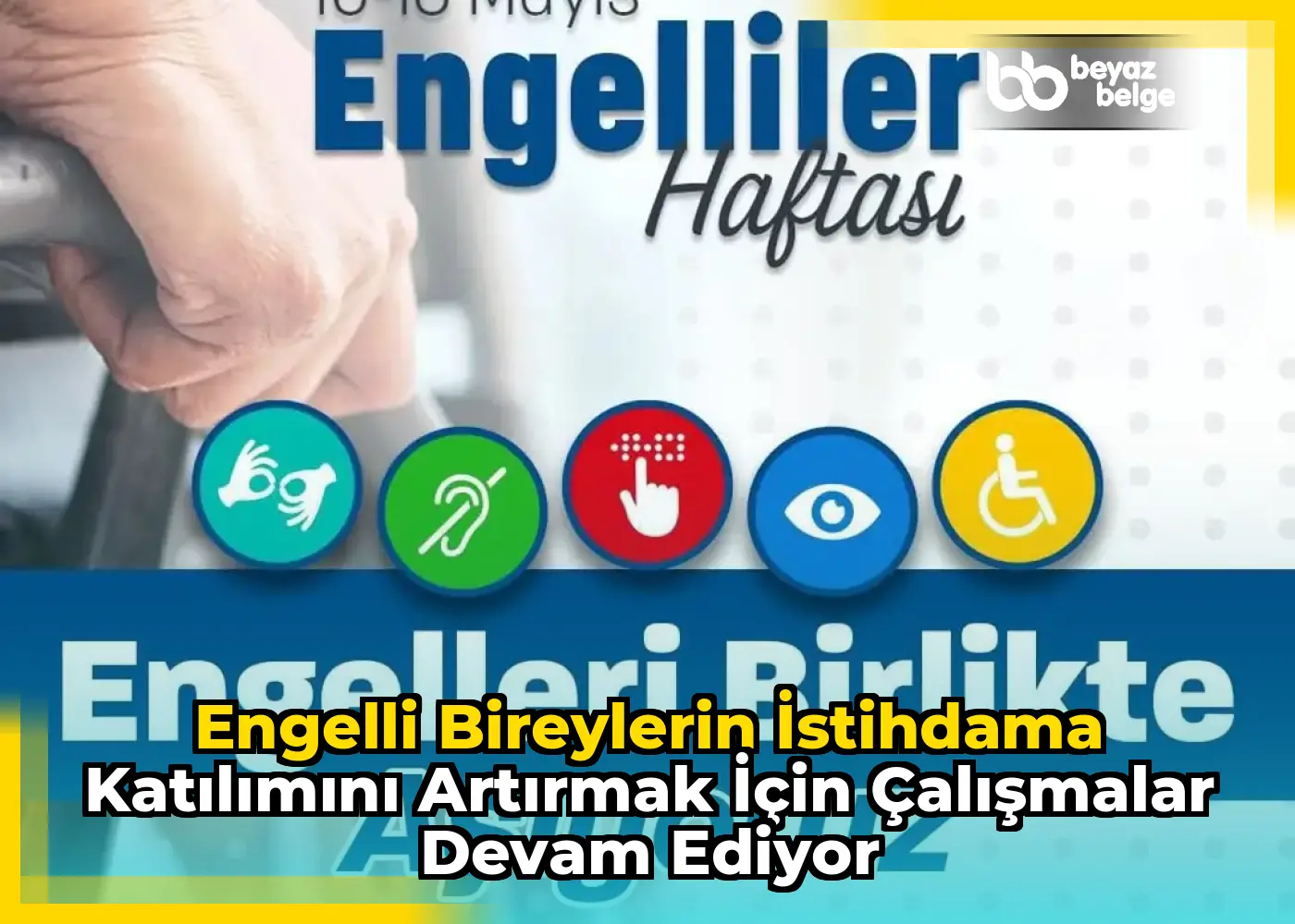 Engelli Bireylerin İstihdama Katılımını Artırmak İçin Çalışmalar Devam Ediyor