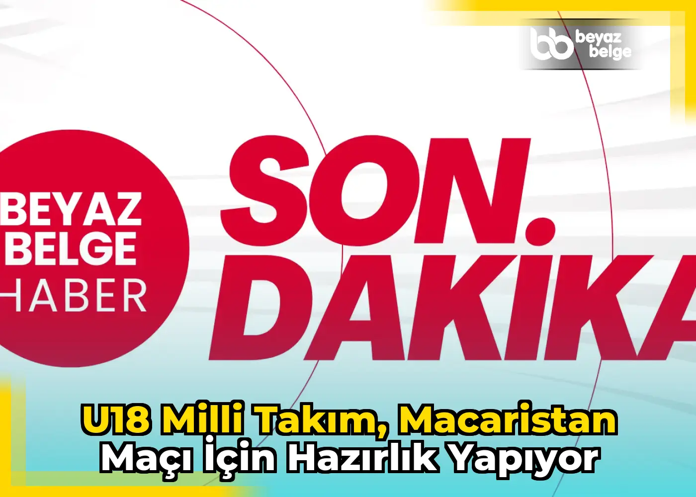U18 Milli Takım, Macaristan maçı için hazırlık yapıyor