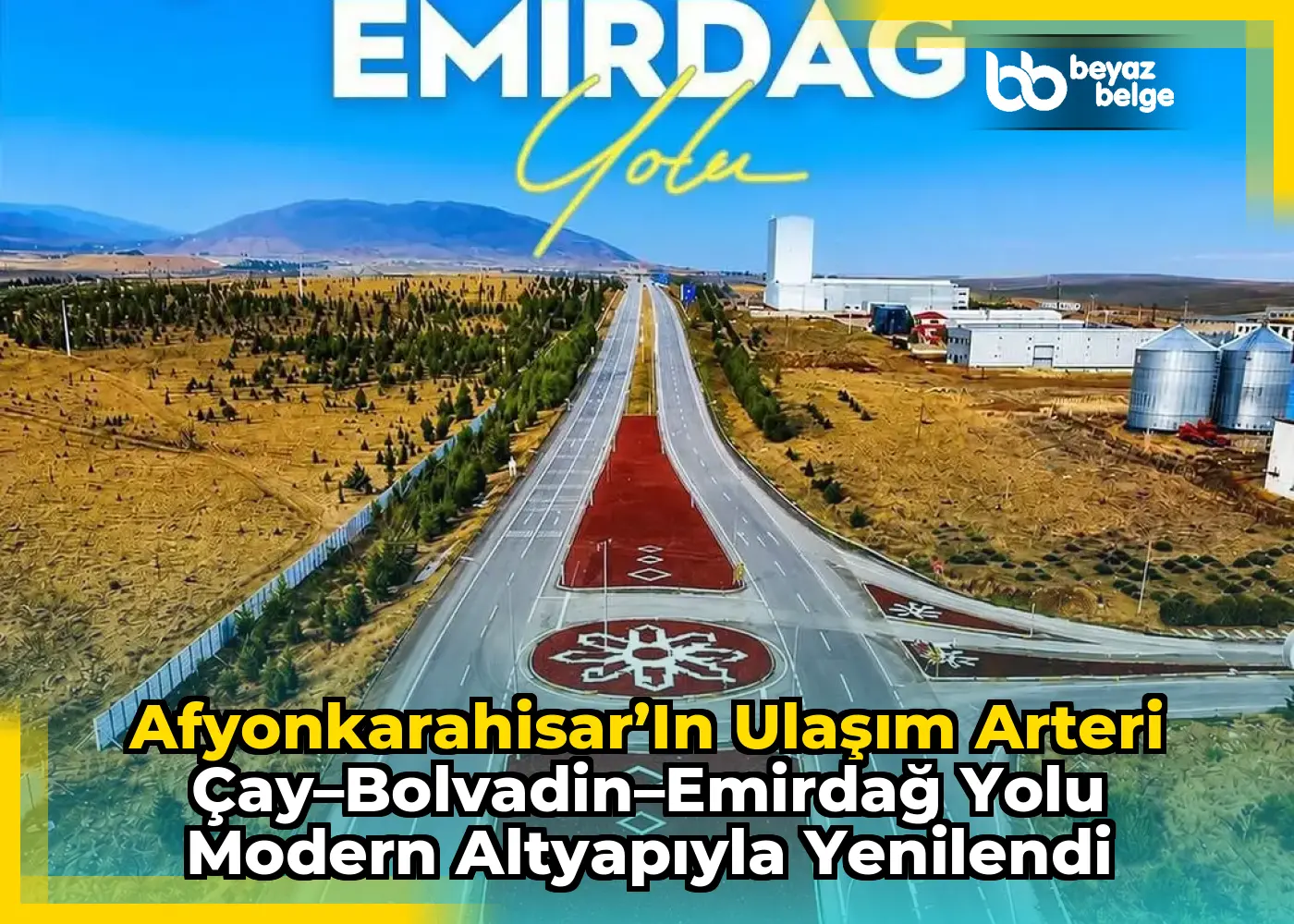 Afyonkarahisar’ın Ulaşım Arteri Çay–Bolvadin–Emirdağ Yolu Modern Altyapıyla Yenilendi