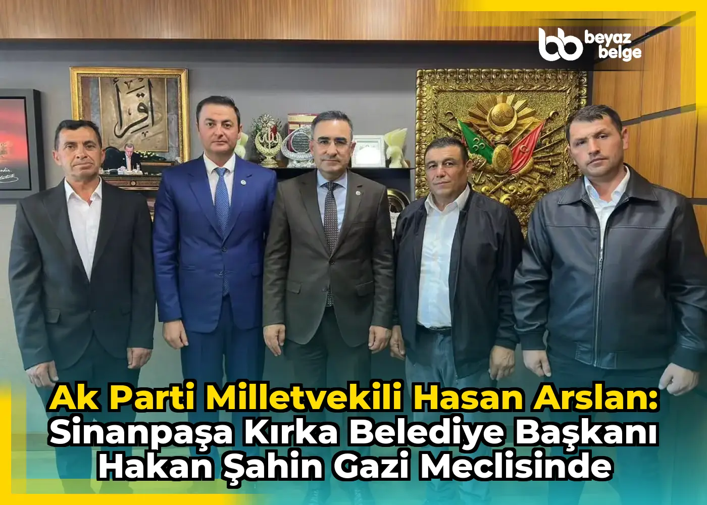 Ak Parti Milletvekili Hasan Arslan: Sinanpaşa Kırka Belediye Başkanı Hakan Şahin Gazi Meclisinde