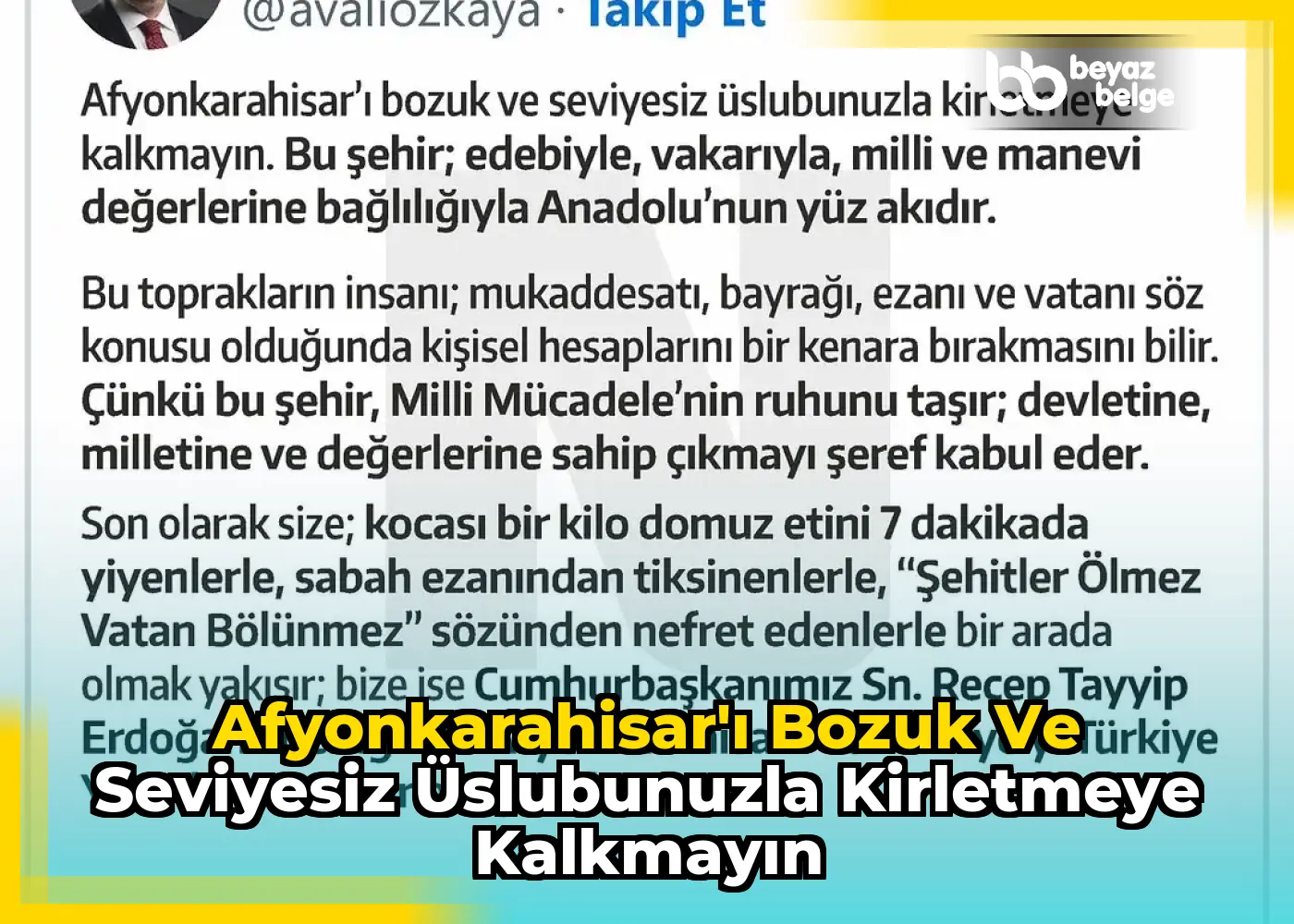 Afyonkarahisar'ı Bozuk ve Seviyesiz Üslubunuzla Kirletmeye Kalkmayın