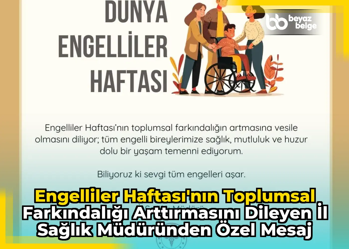 Engelliler Haftası'nın Toplumsal Farkındalığı Arttırmasını Dileyen İl Sağlık Müdüründen Özel Mesaj