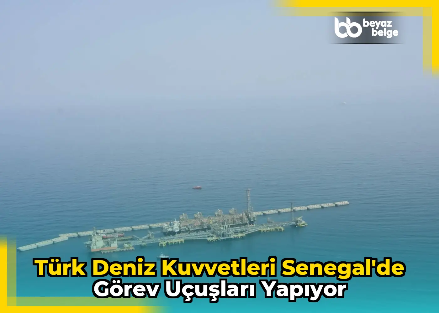 Türk Deniz Kuvvetleri Senegal'de Görev Uçuşları Yapıyor
