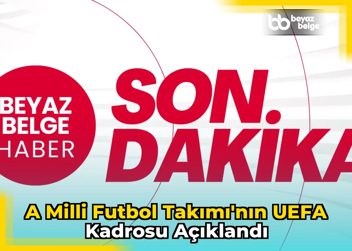 A Milli Futbol Takımı'nın UEFA kadrosu açıklandı