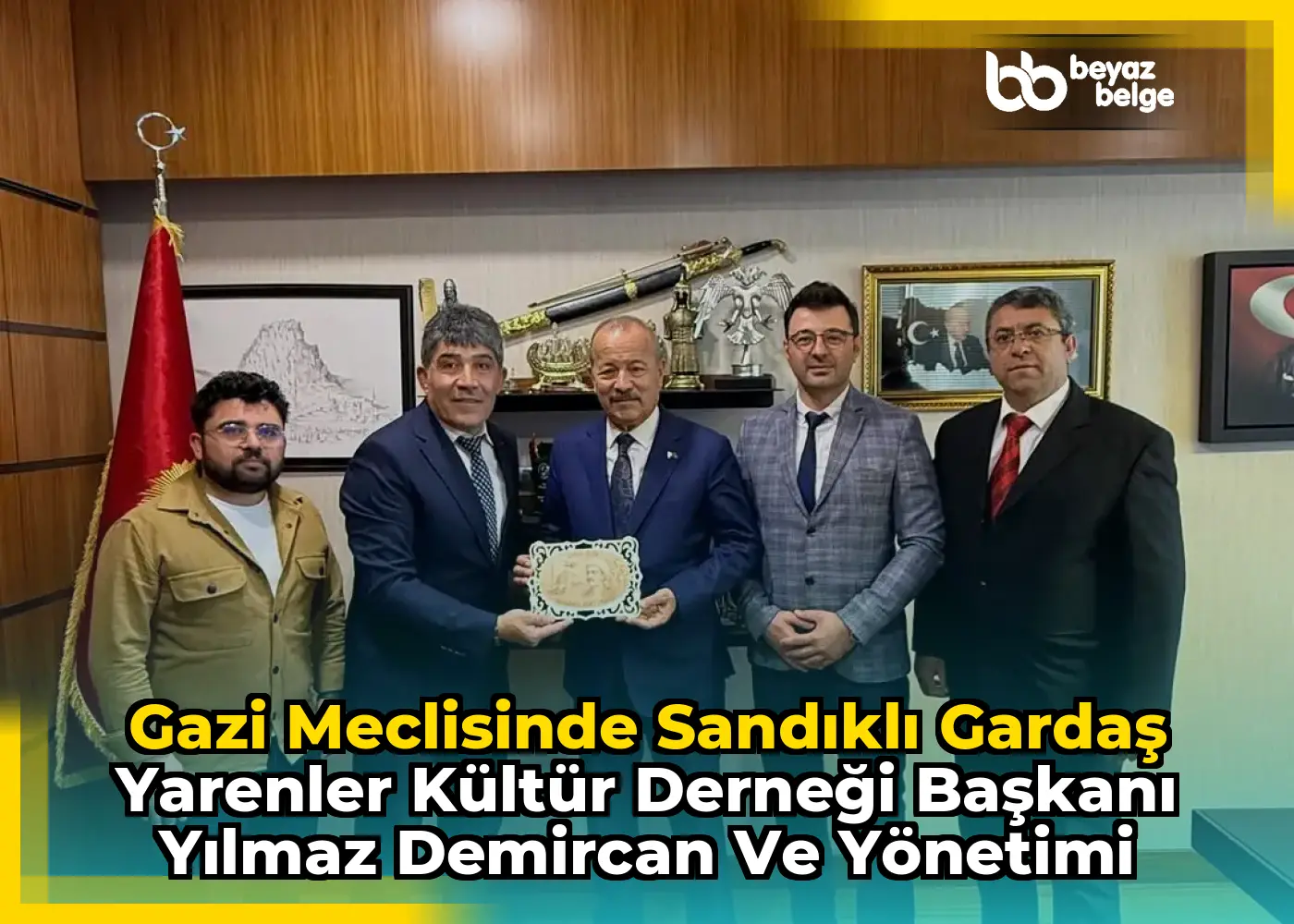 Gazi Meclisinde Sandıklı Gardaş Yarenler Kültür Derneği Başkanı Yılmaz Demircan ve Yönetimi