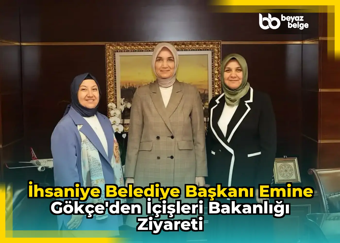 İhsaniye Belediye Başkanı Emine Gökçe'den İçişleri Bakanlığı Ziyareti