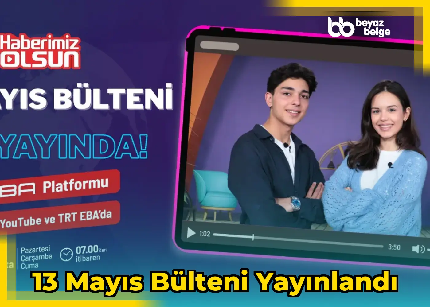 13 Mayıs Bülteni Yayınlandı