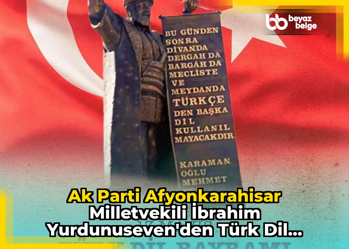 Ak Parti Afyonkarahisar Milletvekili İbrahim Yurdunuseven'den Türk Dil Bayramı Mesajı