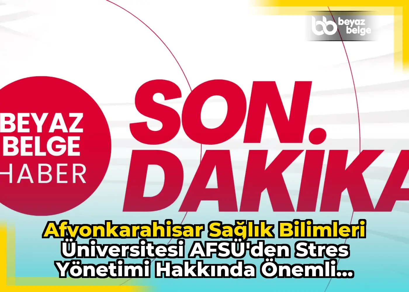 Afyonkarahisar Sağlık Bilimleri Üniversitesi AFSÜ'den Stres Yönetimi Hakkında Önemli Paylaşım