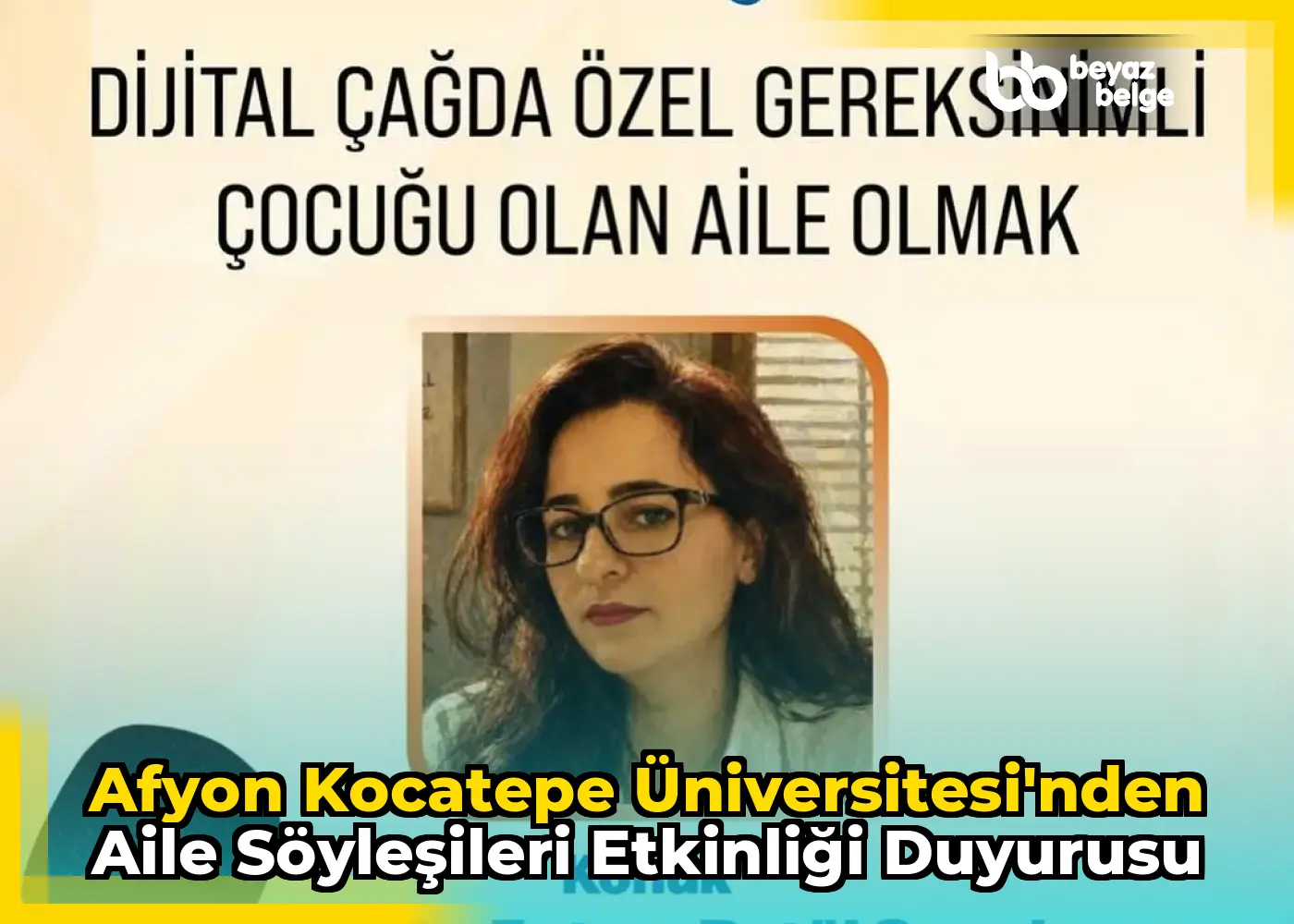 Afyon Kocatepe Üniversitesi'nden Aile Söyleşileri Etkinliği Duyurusu