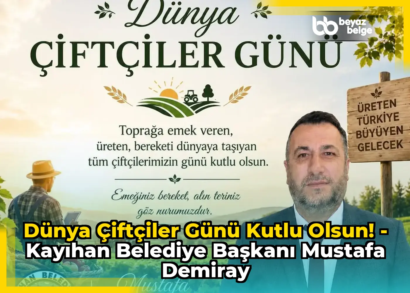 Dünya Çiftçiler Günü Kutlu Olsun! - Kayıhan Belediye Başkanı Mustafa Demiray