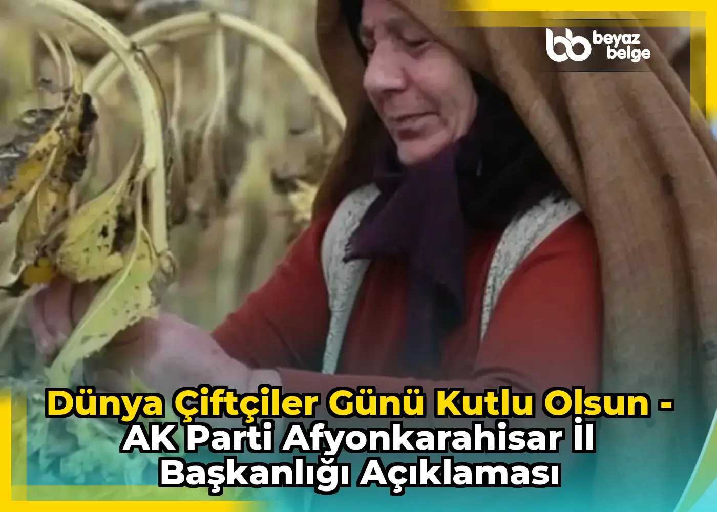 Dünya Çiftçiler Günü Kutlu Olsun - AK Parti Afyonkarahisar İl Başkanlığı Açıklaması