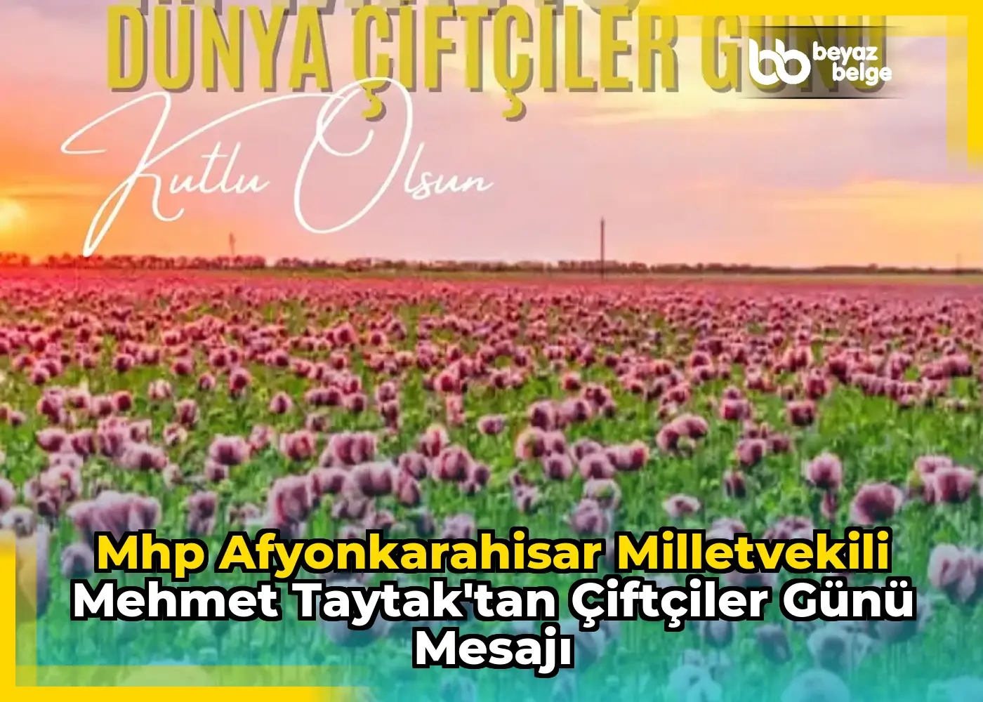 Mhp Afyonkarahisar Milletvekili Mehmet Taytak'tan Çiftçiler Günü Mesajı