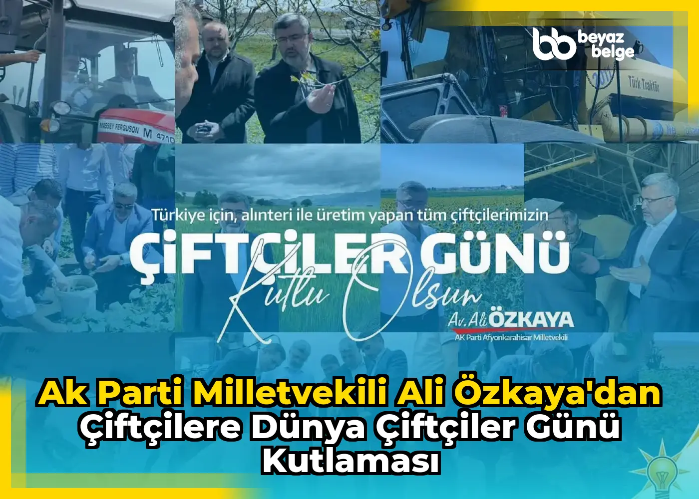 Ak Parti Milletvekili Ali Özkaya'dan Çiftçilere Dünya Çiftçiler Günü Kutlaması