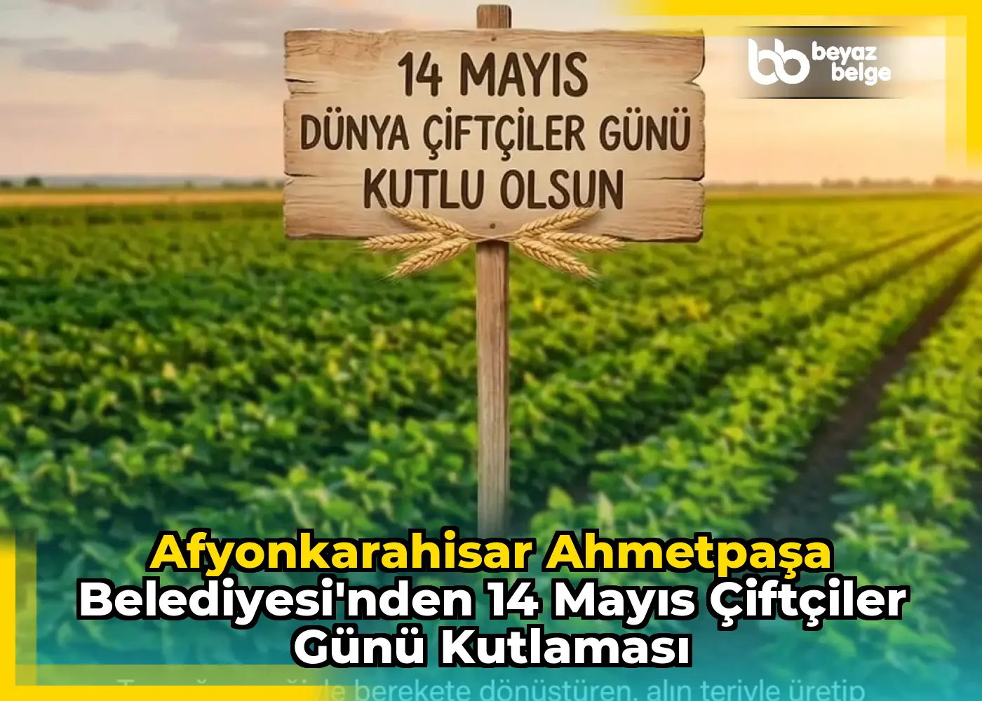 Afyonkarahisar AhmetPaşa Belediyesi'nden 14 Mayıs Çiftçiler Günü Kutlaması