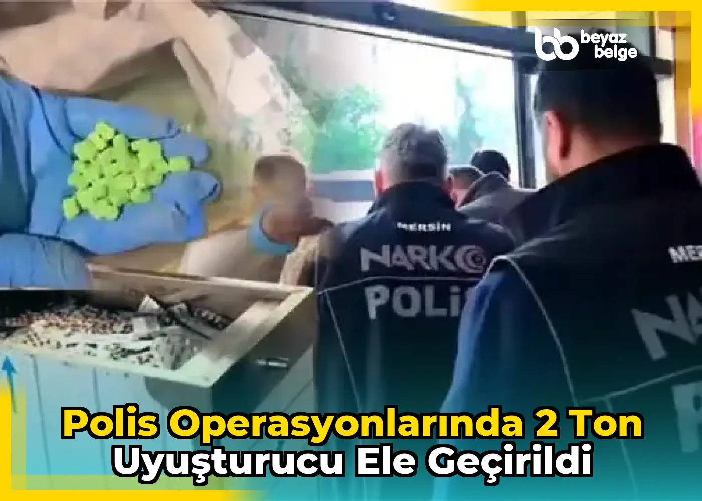 Polis Operasyonlarında 2 Ton Uyuşturucu Ele Geçirildi