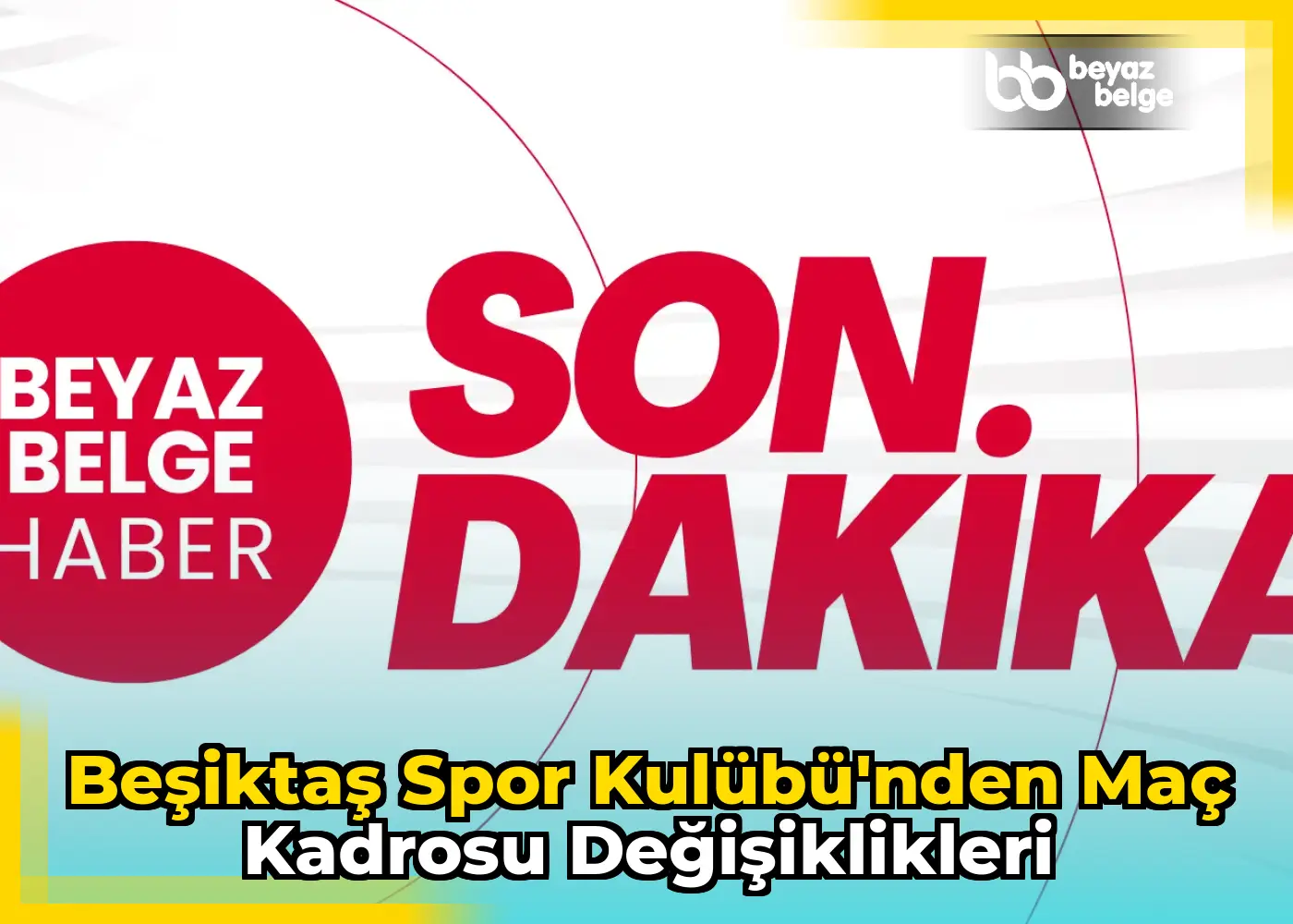 Beşiktaş Spor Kulübü'nden Maç Kadrosu Değişiklikleri