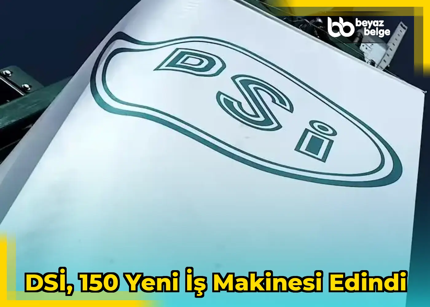 DSİ, 150 Yeni İş Makinesi Edindi