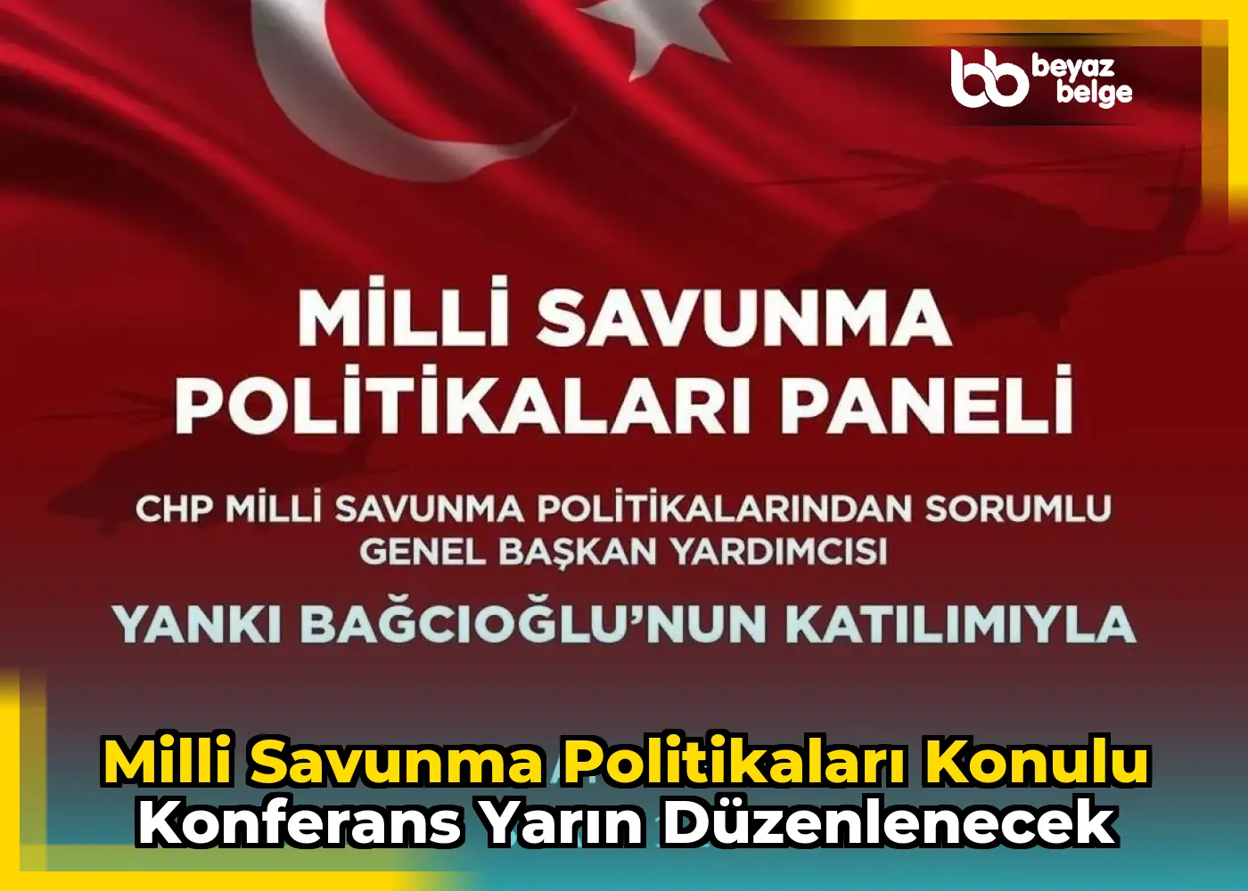 Milli Savunma Politikaları Konulu Konferans Yarın Düzenlenecek