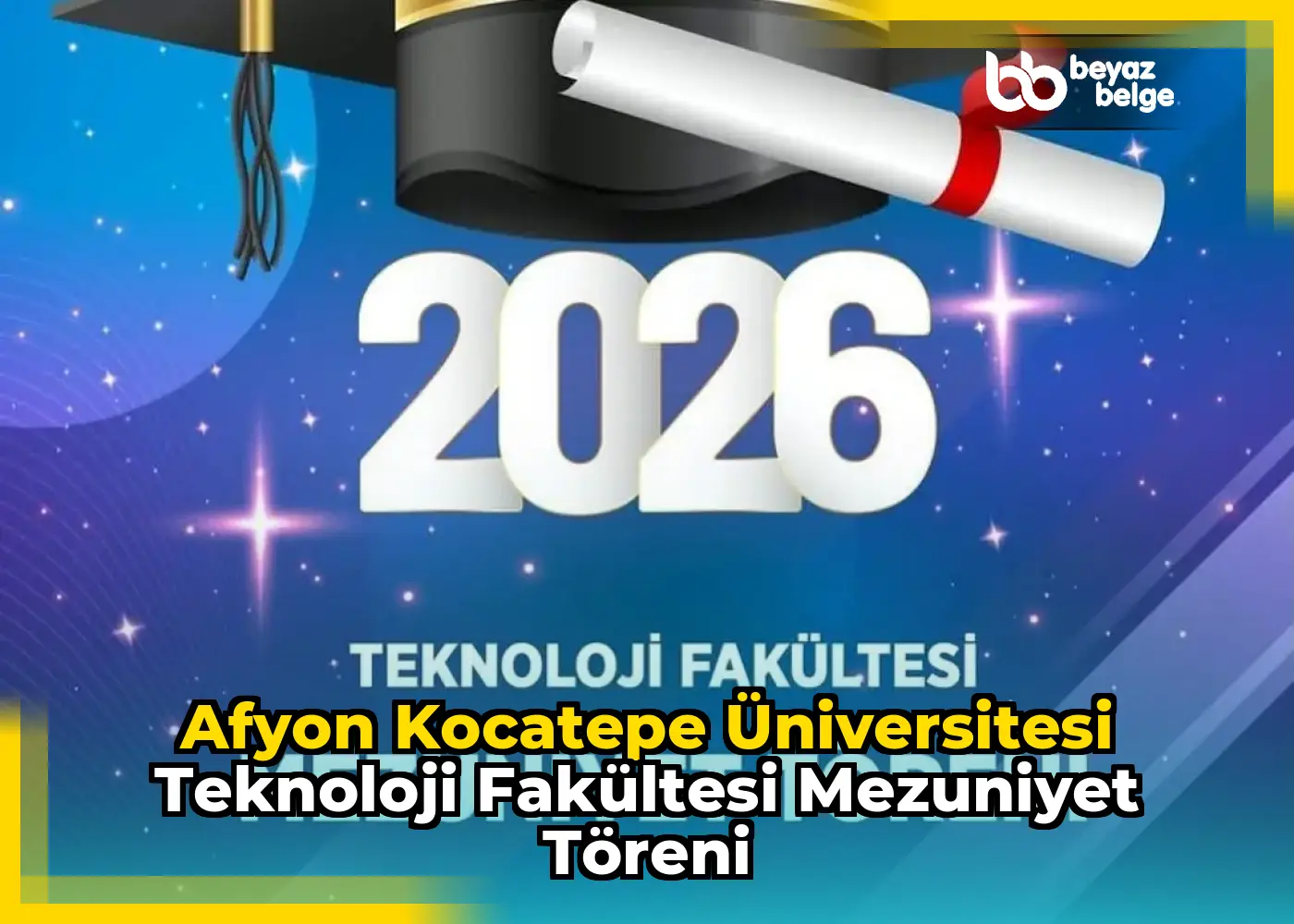 Afyon Kocatepe Üniversitesi Teknoloji Fakültesi Mezuniyet Töreni