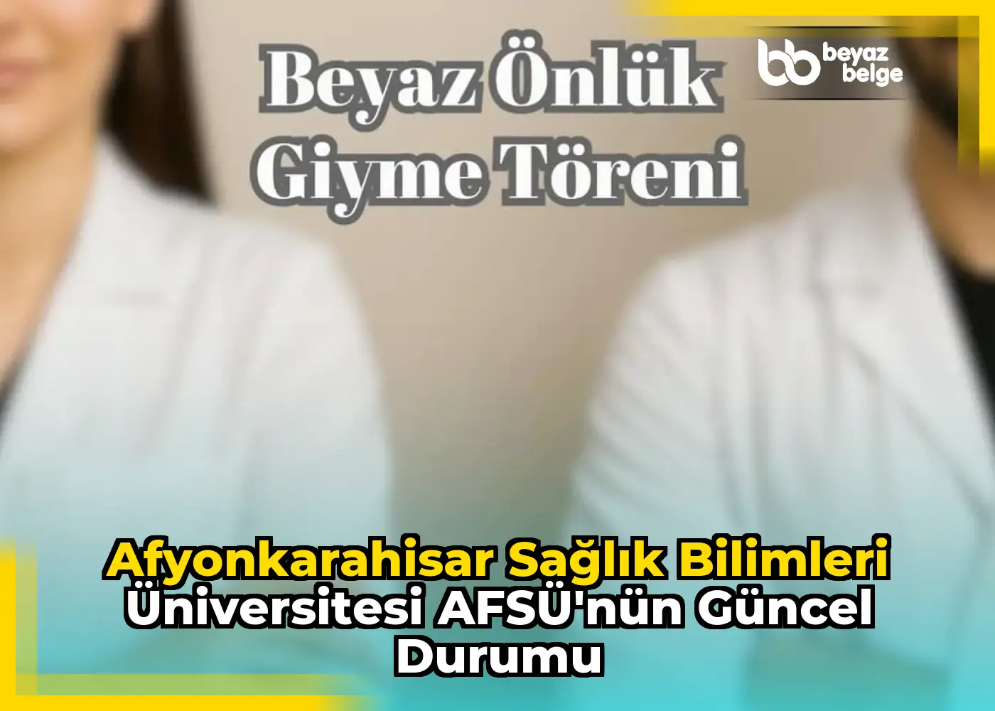 Afyonkarahisar Sağlık Bilimleri Üniversitesi AFSÜ'nün Güncel Durumu