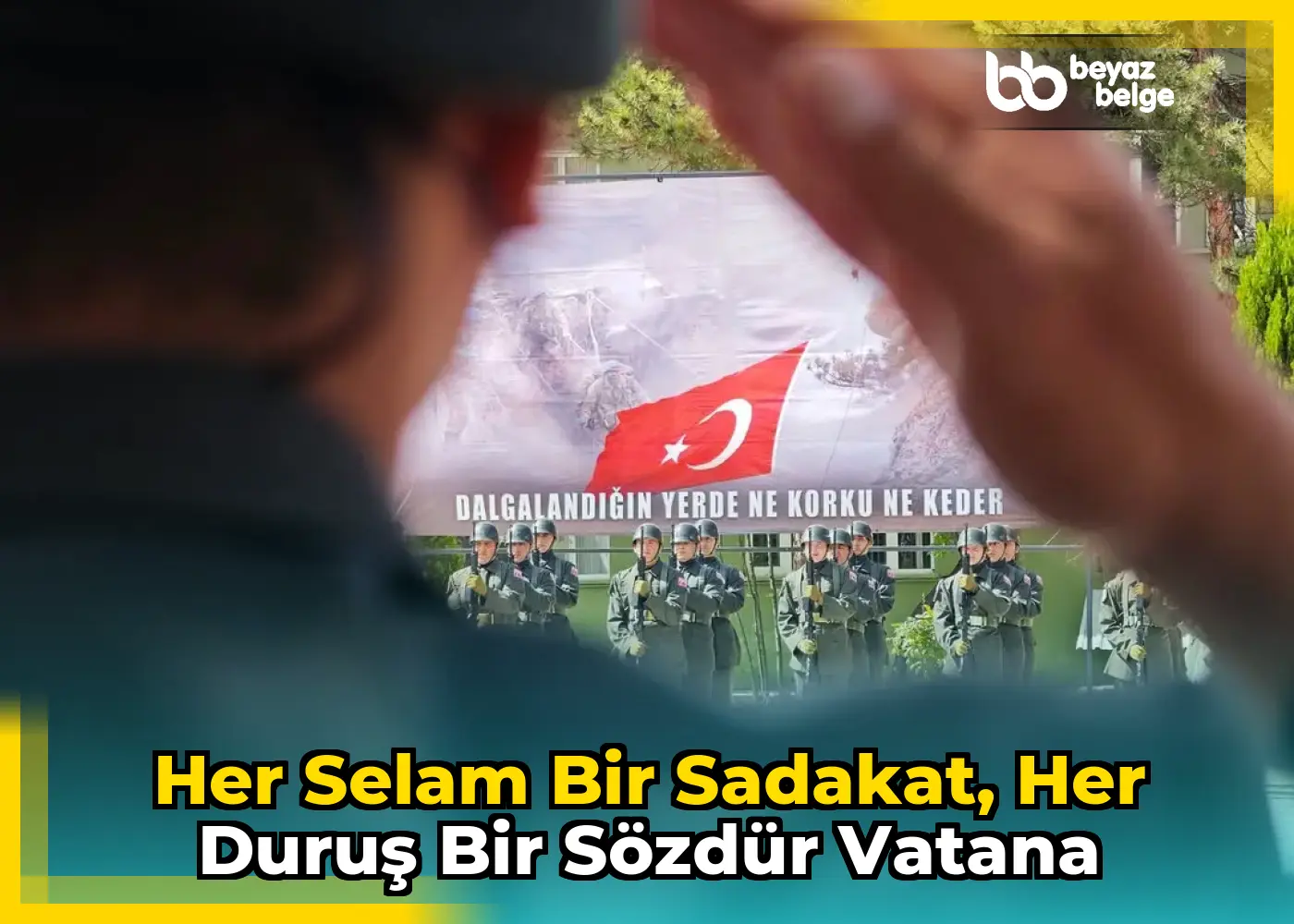 Her Selam Bir Sadakat, Her Duruş Bir Sözdür Vatana
