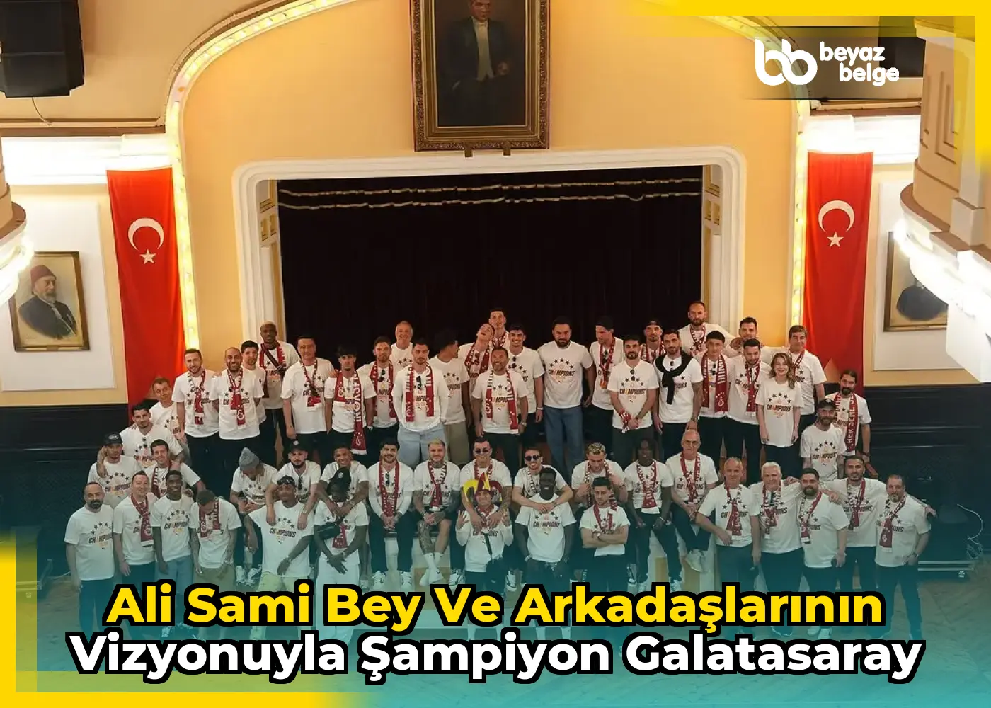 Ali Sami Bey ve Arkadaşlarının Vizyonuyla Şampiyon Galatasaray