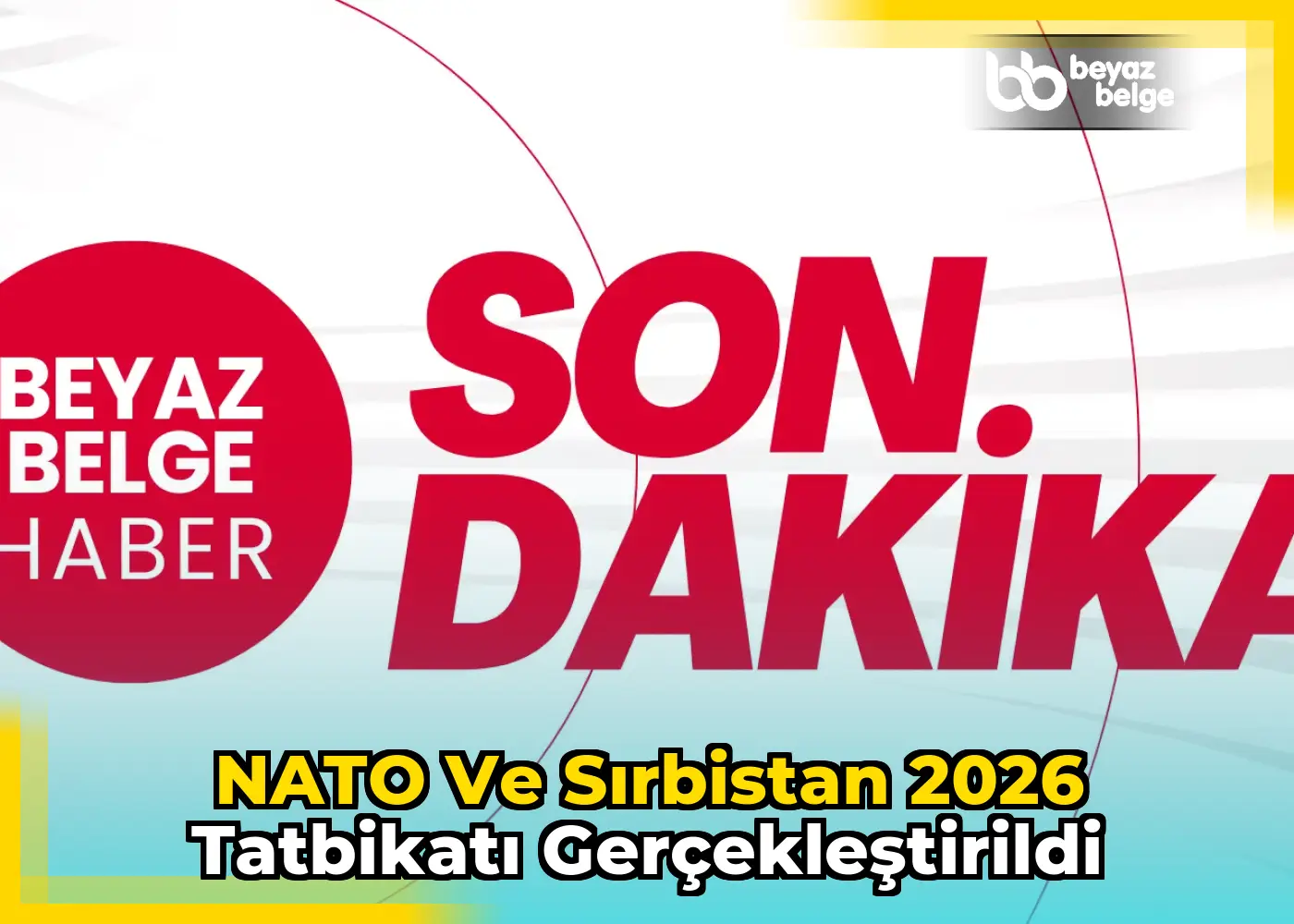 NATO ve Sırbistan 2026 Tatbikatı Gerçekleştirildi