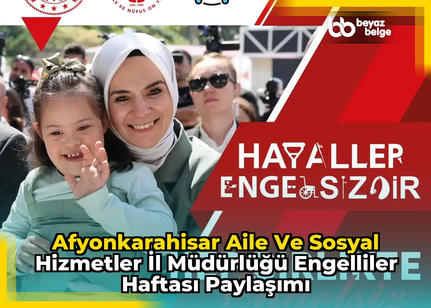 Afyonkarahisar Aile ve Sosyal Hizmetler İl Müdürlüğü Engelliler Haftası Paylaşımı