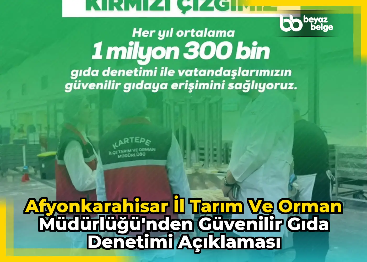 Afyonkarahisar İl Tarım Ve Orman Müdürlüğü'nden Güvenilir Gıda Denetimi Açıklaması