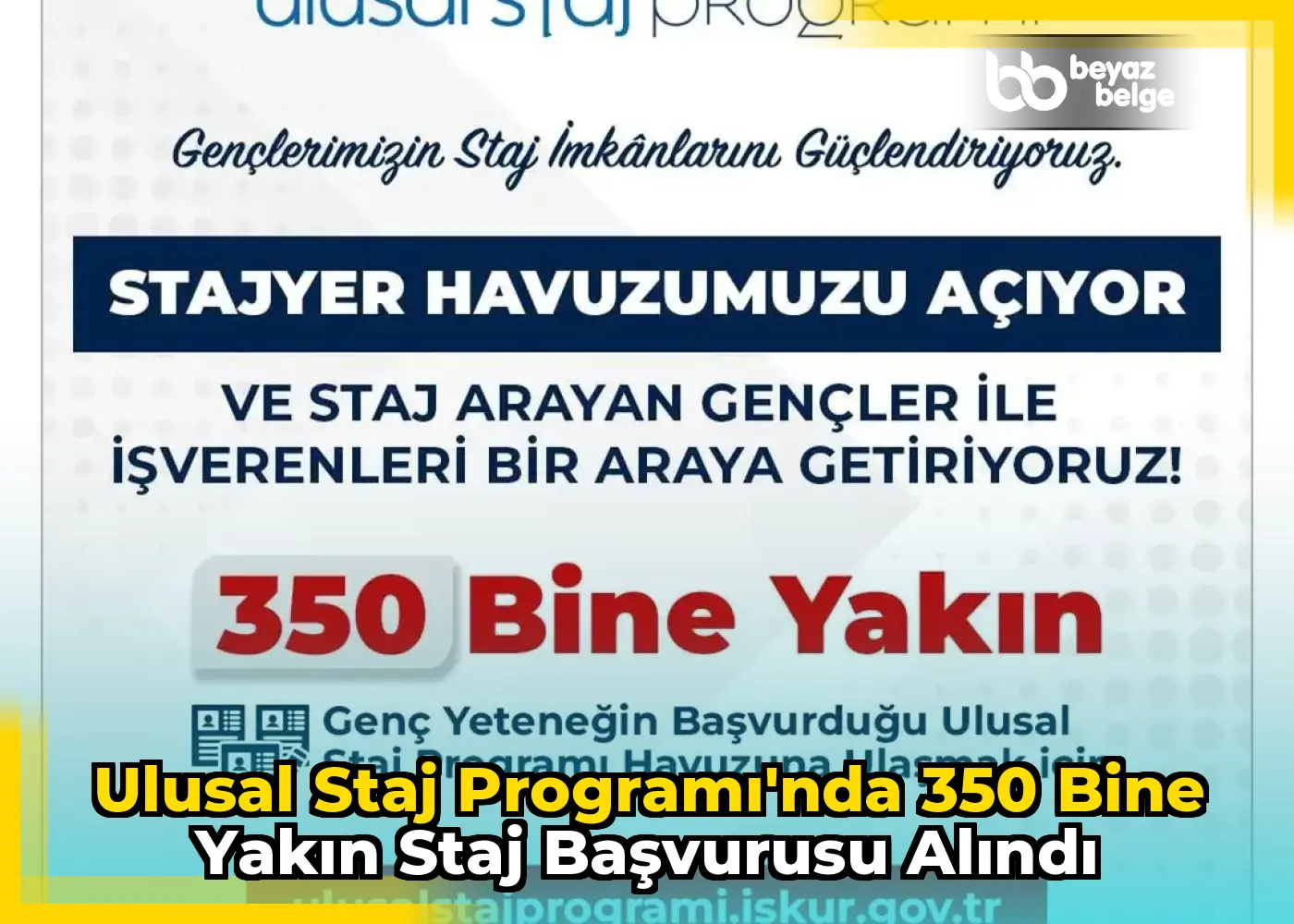 Ulusal Staj Programı'nda 350 Bine Yakın Staj Başvurusu Alındı