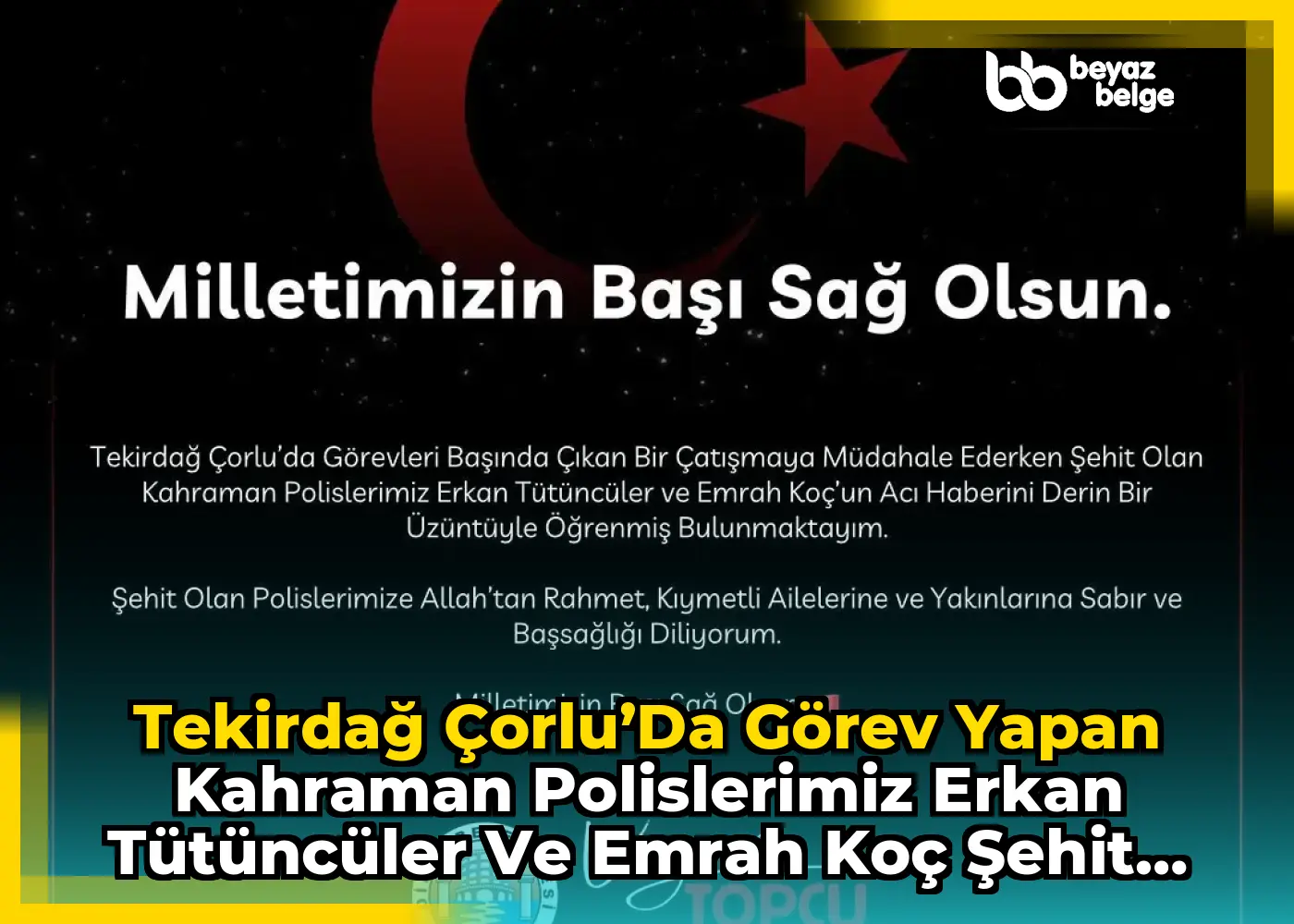 Tekirdağ Çorlu’da Görev Yapan Kahraman Polislerimiz Erkan Tütüncüler ve Emrah Koç Şehit Oldu