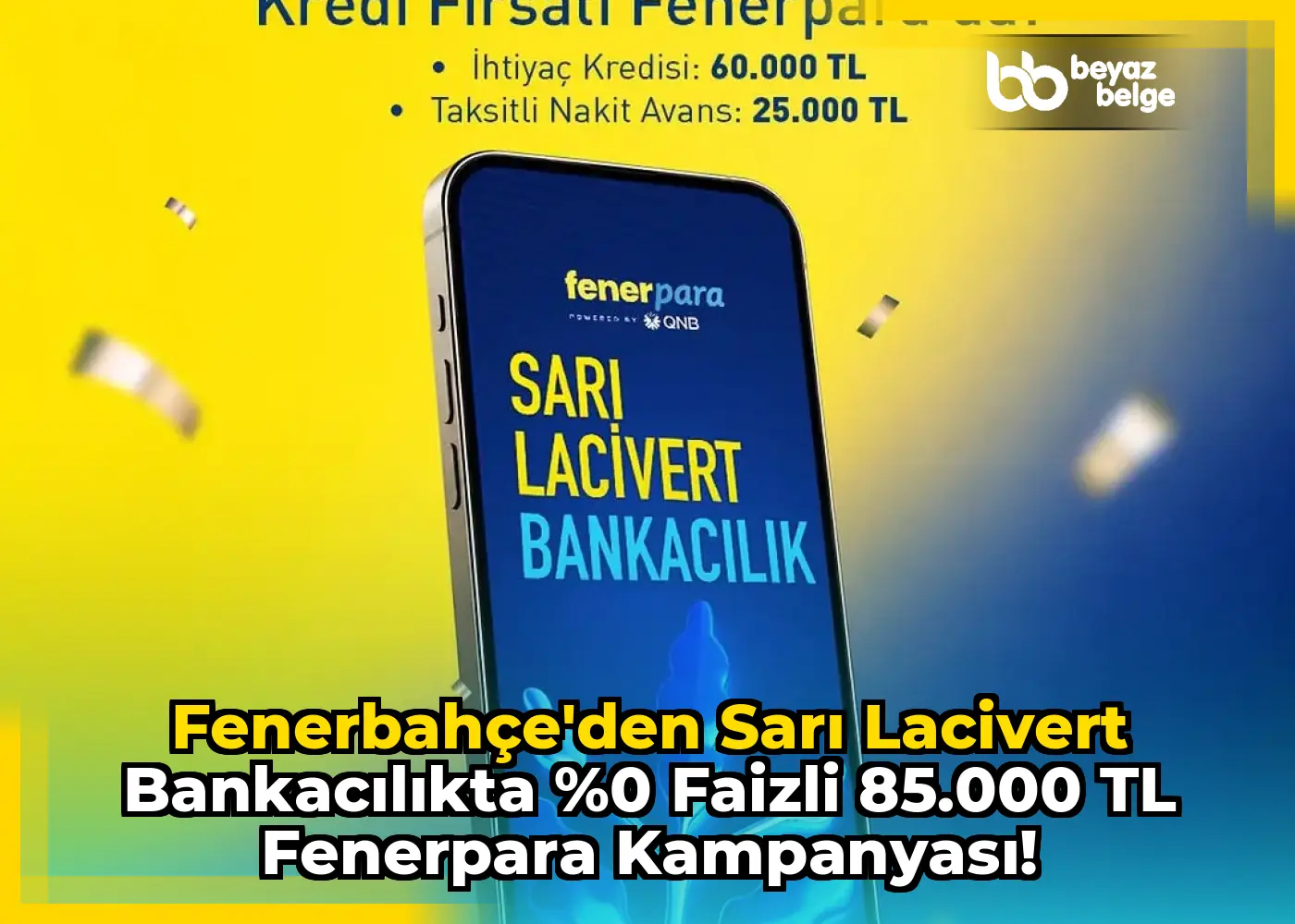 Fenerbahçe'den Sarı Lacivert Bankacılıkta %0 Faizli 85.000 TL Fenerpara Kampanyası!