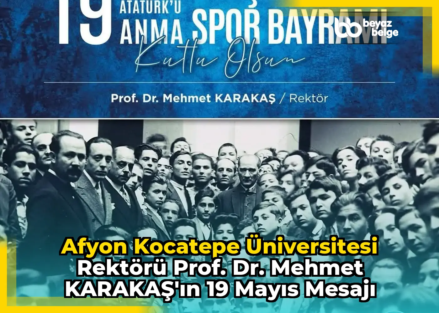 Afyon Kocatepe Üniversitesi Rektörü Prof. Dr. Mehmet KARAKAŞ'ın 19 Mayıs Mesajı