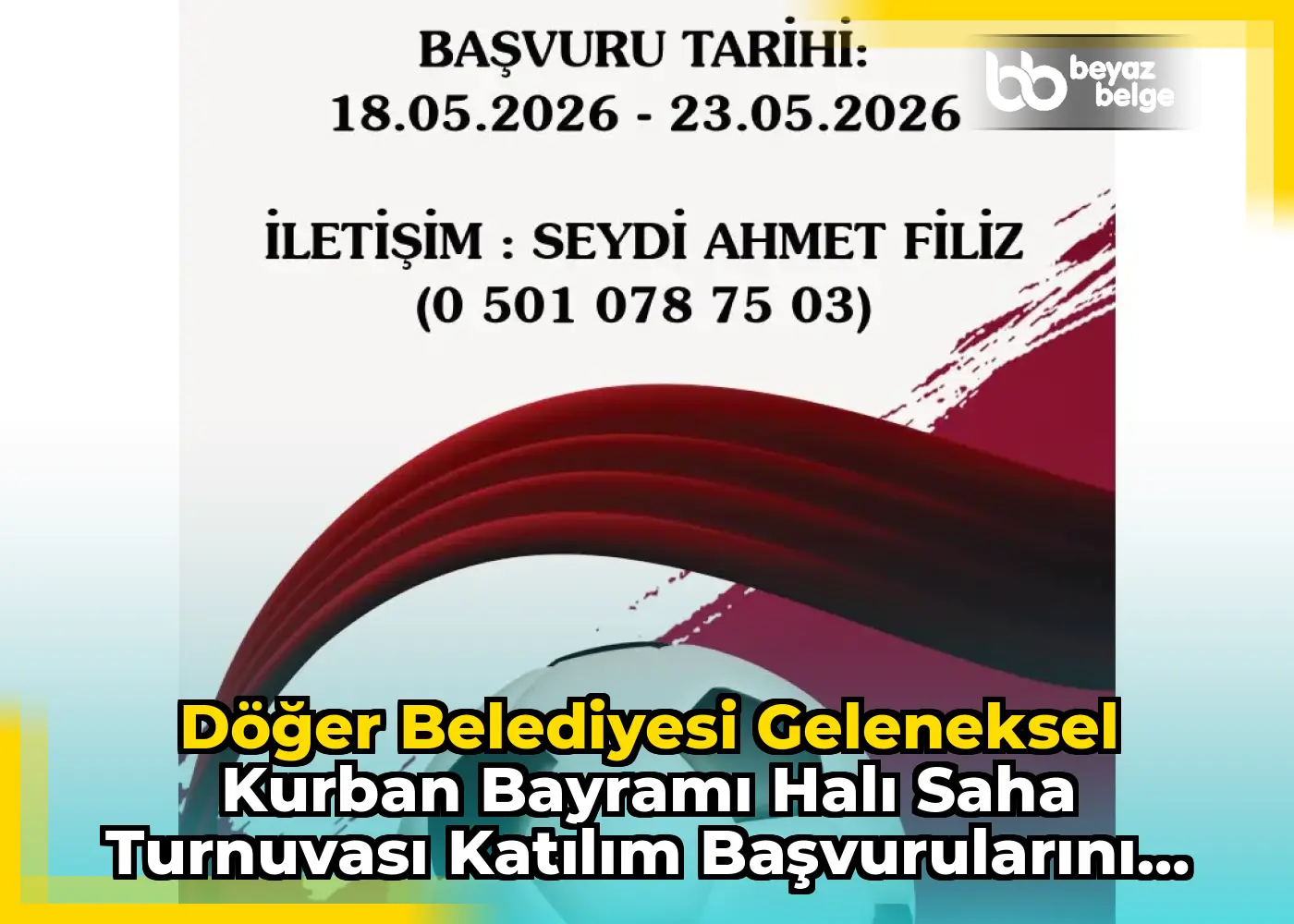 Döğer Belediyesi Geleneksel Kurban Bayramı Halı Saha Turnuvası Katılım Başvurularını Açıkladı