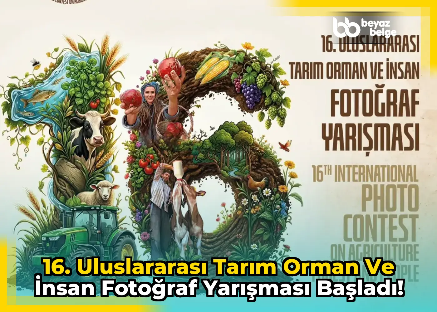 16. Uluslararası Tarım Orman ve İnsan Fotoğraf Yarışması Başladı!