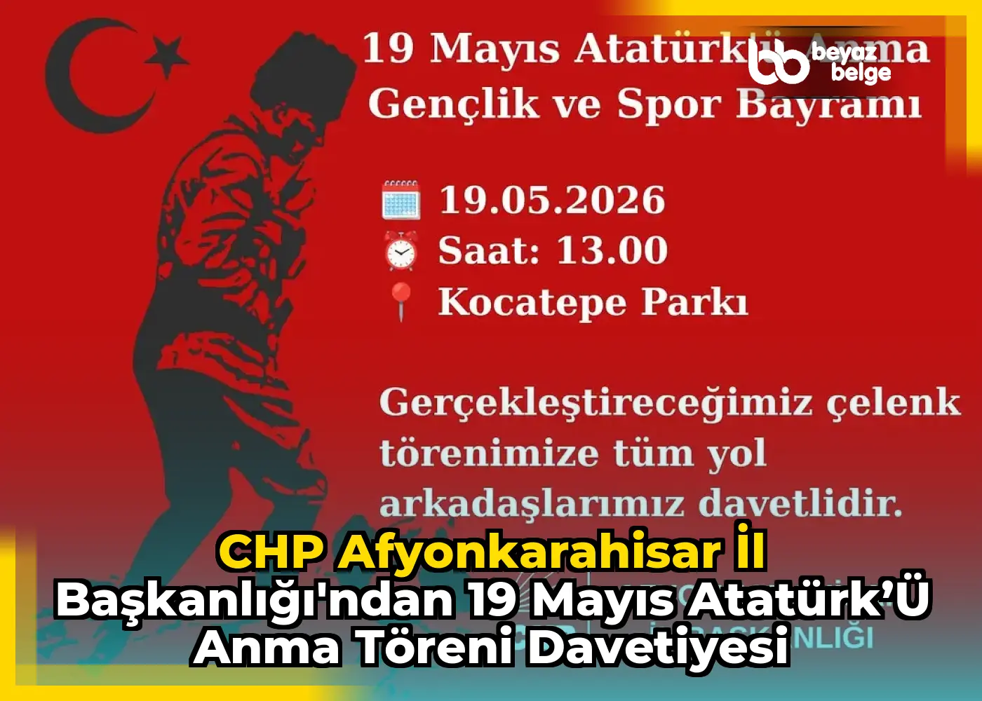 CHP Afyonkarahisar İl Başkanlığı'ndan 19 Mayıs Atatürk’ü Anma Töreni Davetiyesi