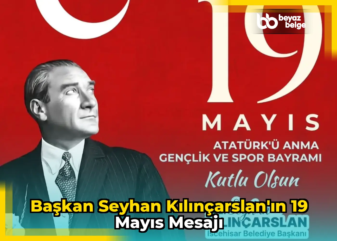 Başkan Seyhan Kılınçarslan'ın 19 Mayıs Mesajı