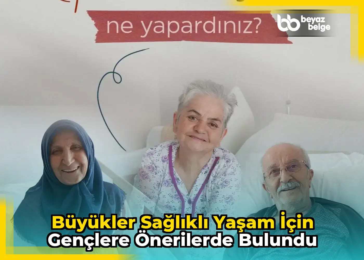 Büyükler sağlıklı yaşam için gençlere önerilerde bulundu
