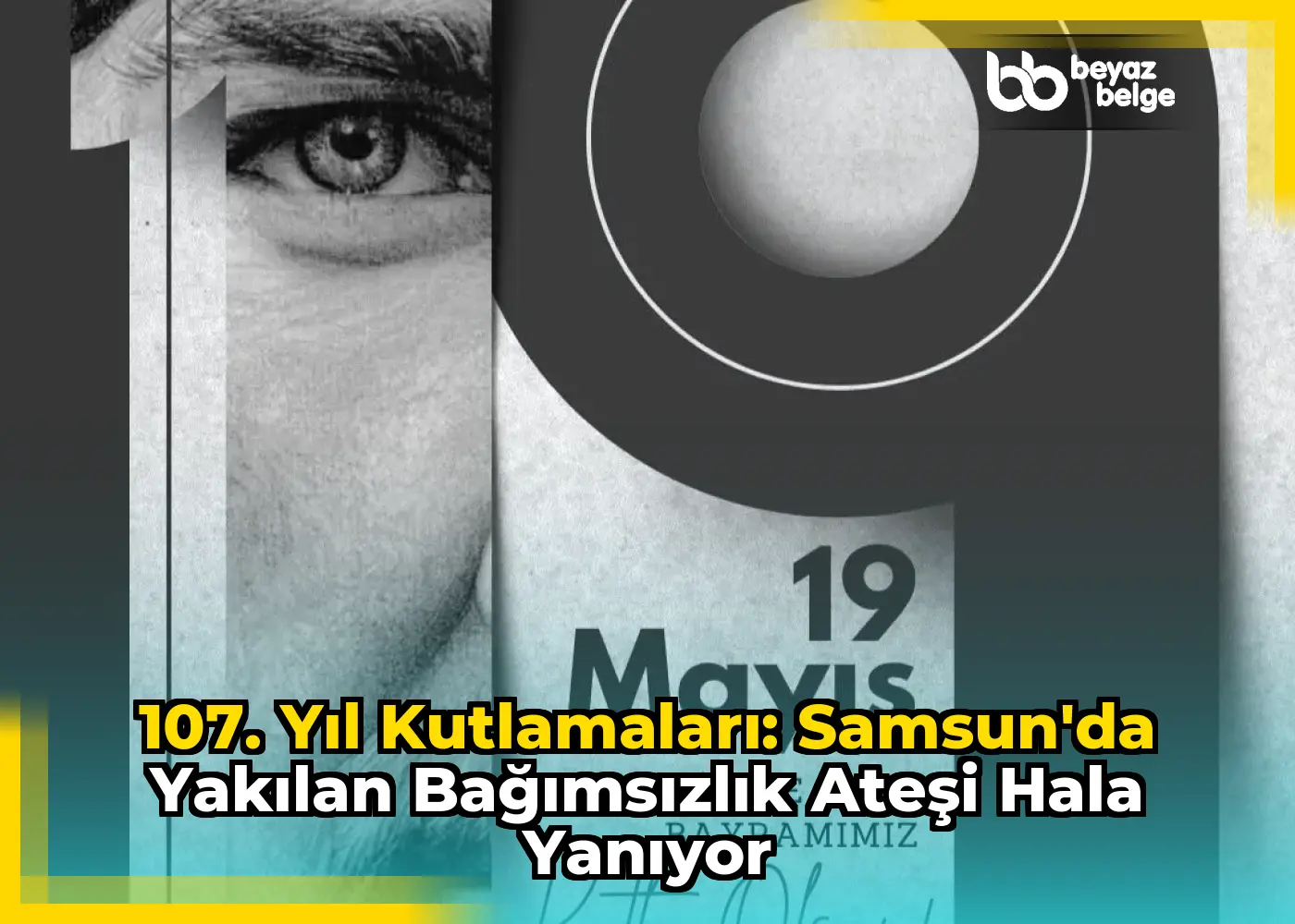 107. Yıl Kutlamaları: Samsun'da Yakılan Bağımsızlık Ateşi Hala Yanıyor