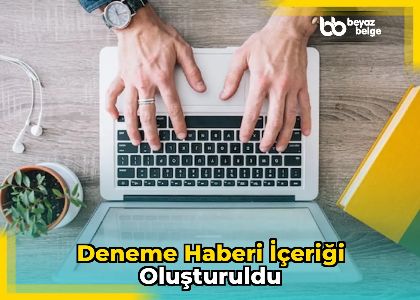 Deneme Haberi İçeriği Oluşturuldu
