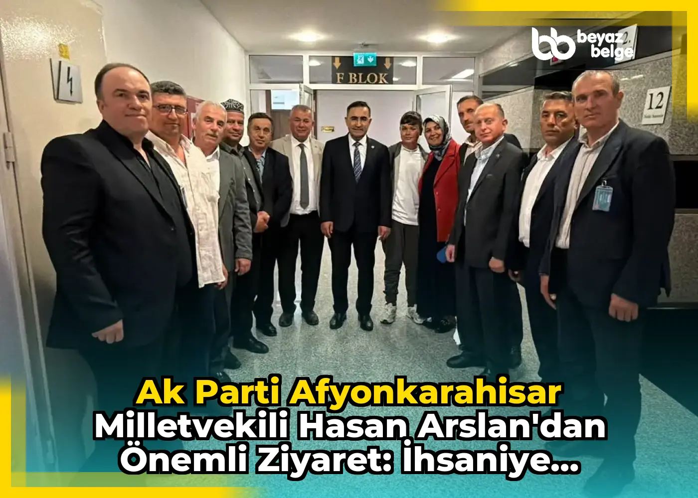 Ak Parti Afyonkarahisar Milletvekili Hasan Arslan'dan Önemli Ziyaret: İhsaniye Yöneticileri TBMM'de