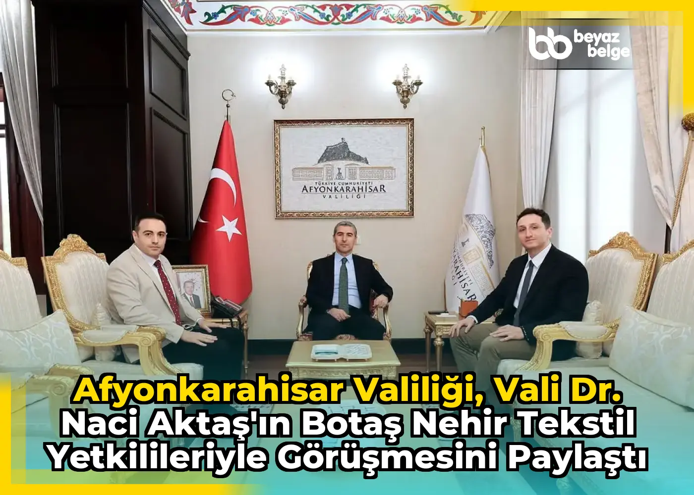 Afyonkarahisar Valiliği, Vali Dr. Naci Aktaş'ın Botaş Nehir Tekstil Yetkilileriyle Görüşmesini Paylaştı