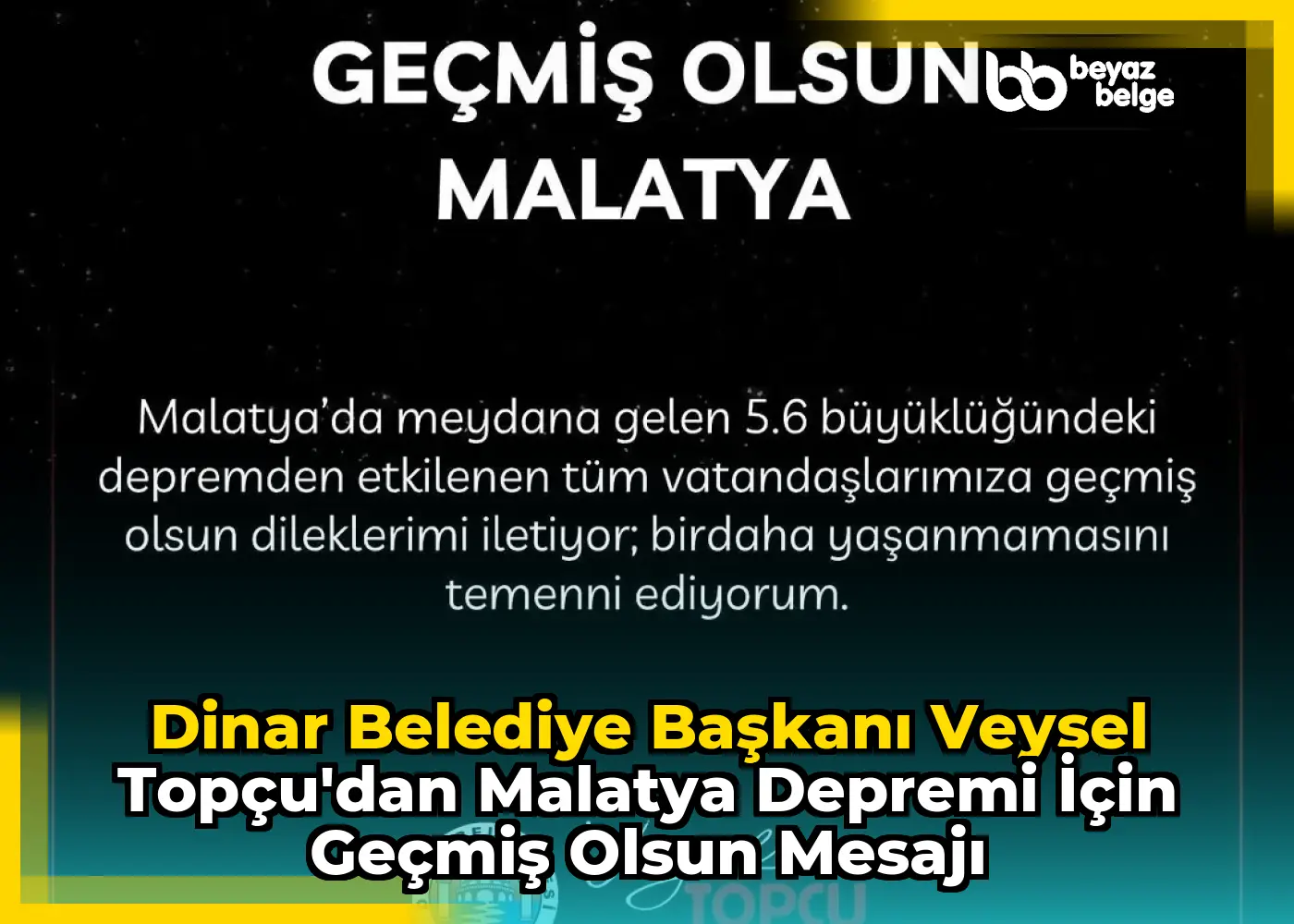 Dinar Belediye Başkanı Veysel Topçu'dan Malatya Depremi İçin Geçmiş Olsun Mesajı