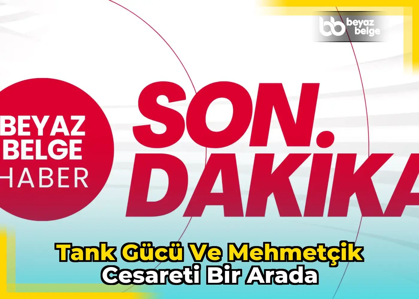 Tank gücü ve Mehmetçik cesareti bir arada