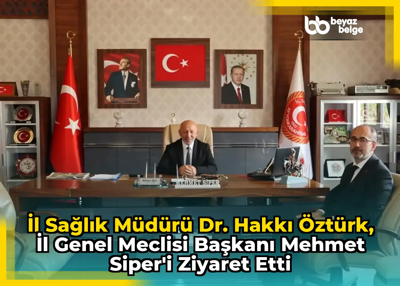 İl Sağlık Müdürü Dr. Hakkı Öztürk, İl Genel Meclisi Başkanı Mehmet Siper'i Ziyaret Etti