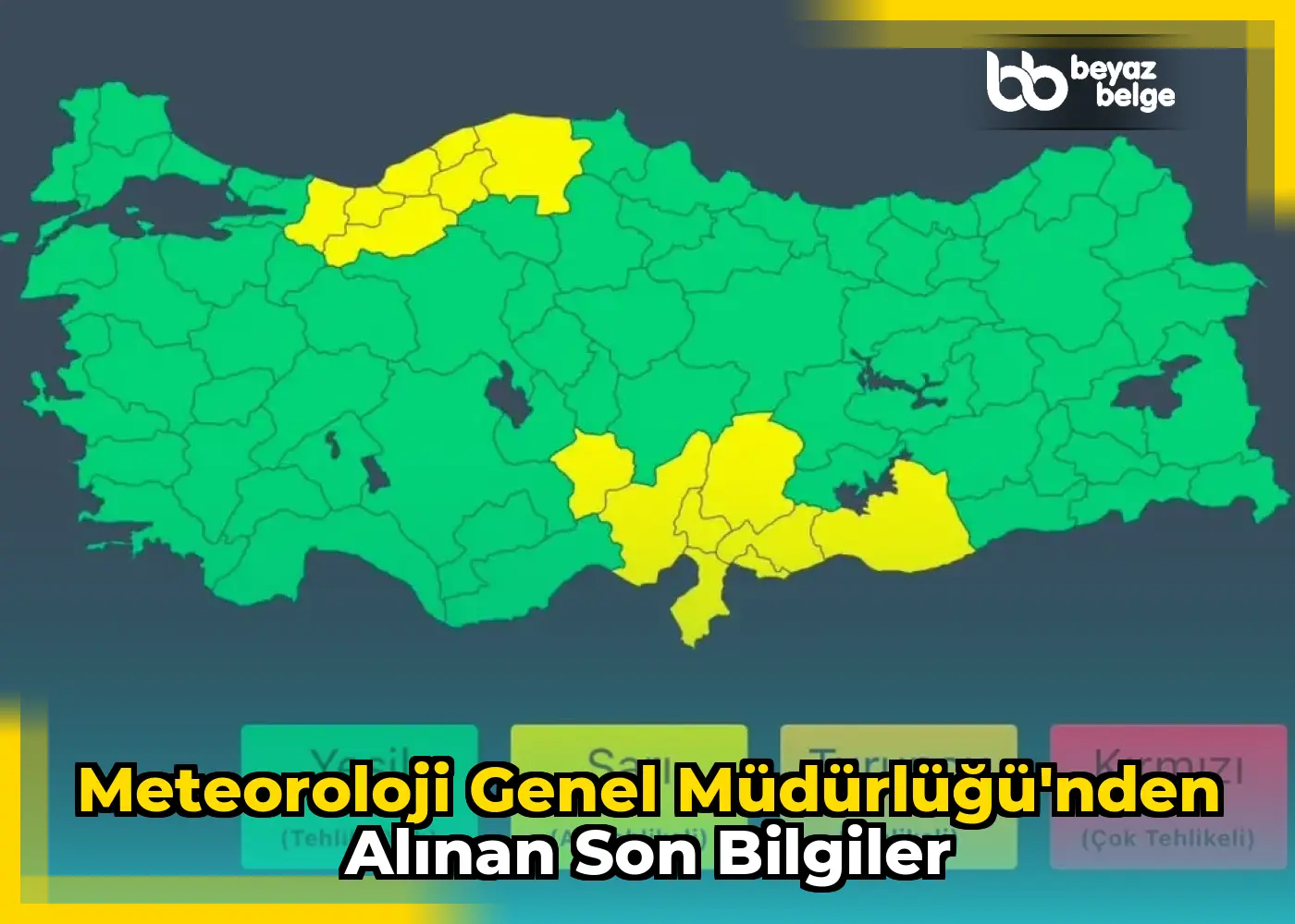 Meteoroloji Genel Müdürlüğü'nden Alınan Son Bilgiler
