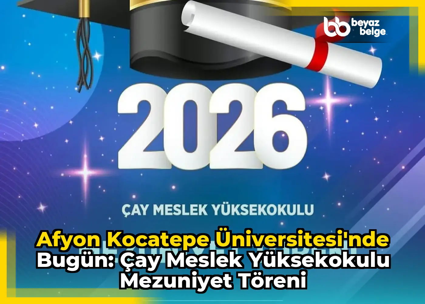 Afyon Kocatepe Üniversitesi'nde Bugün: Çay Meslek Yüksekokulu Mezuniyet Töreni